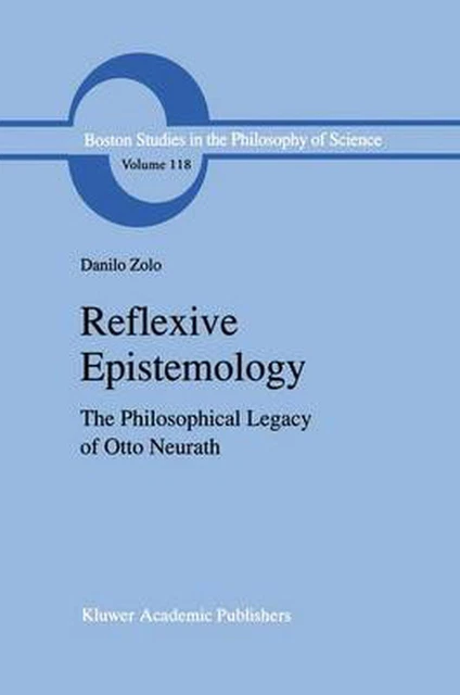 Reflexive Epistemology: The Philosophical Legacy of Otto Neurath by Danilo Zolo