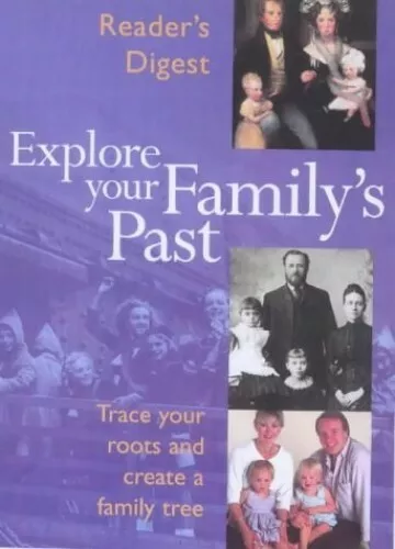 Explore Your Family's Past: Trace Your Roots and ... by Reader's Digest Hardback