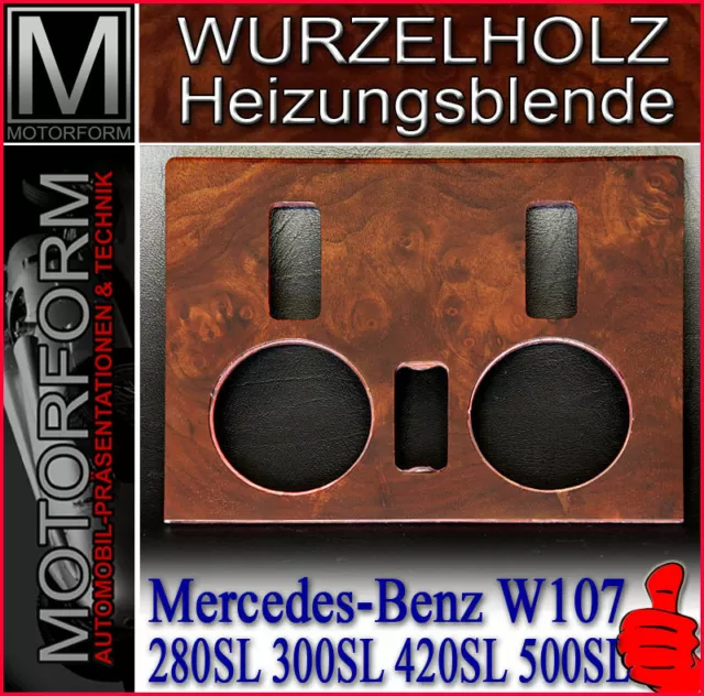 Mercedes SL W107 R107 500SL 380SL 300SL 280SL Wurzelholz Holz Holzblende Heizung