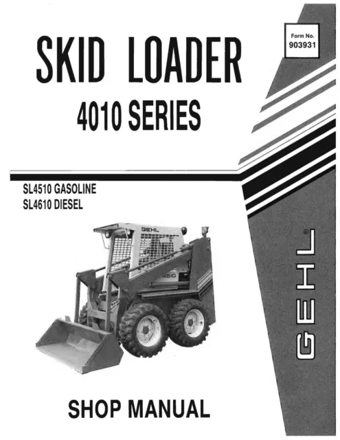 Skid Loader Technical Workshop Repair Manual Gehl SL4510 Gas SL4610 4510 4610