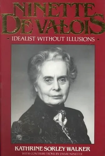 Ninette De Valois: An Idealist without Illu... by Walker, Kathrine Sor Paperback
