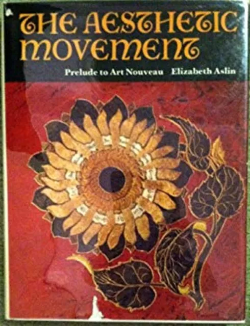 The Aesthetic Movement : Prelude to Art Nouveau Hardcover Elizabe
