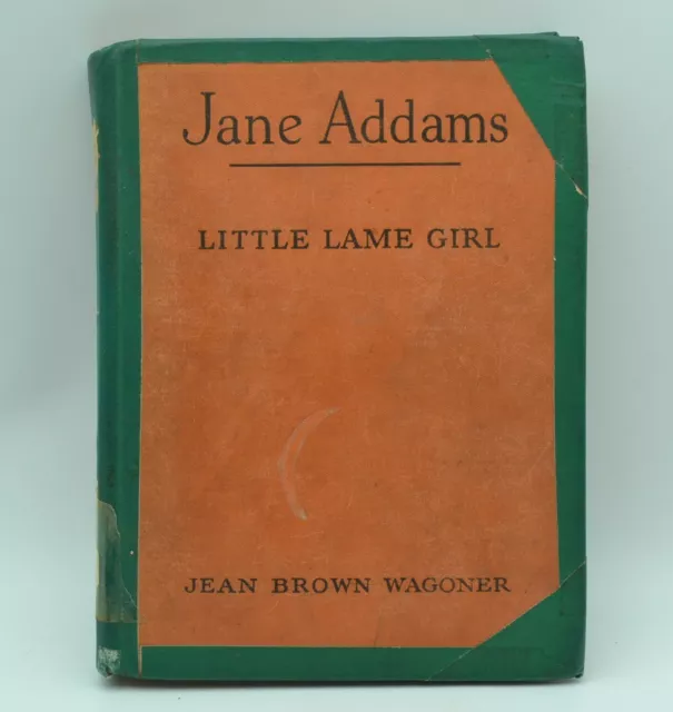 Jane Addams Little Lame Girl, 1944 Famous American Series, by Jean Brown Wagoner