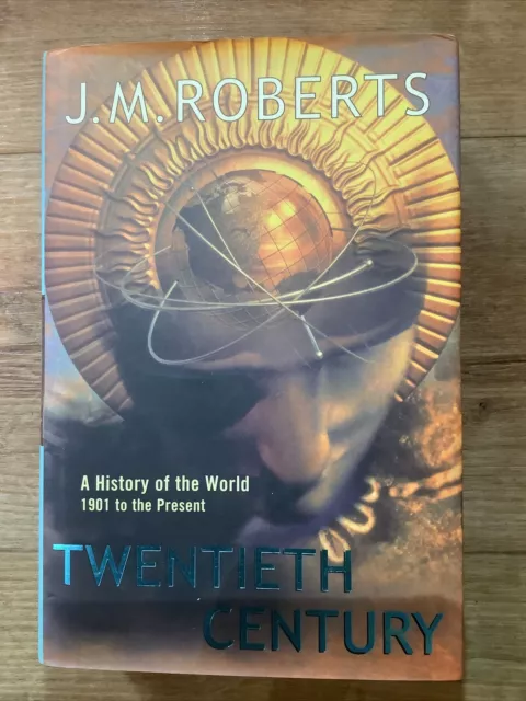 Twentieth Century: A History of the World 1901 to ... by Roberts, J M Hardback