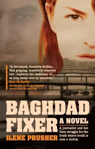 Baghdad Fixer By Ilene Prusher