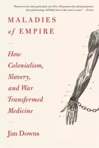 Jim Downs Maladies of Empire (Poche)