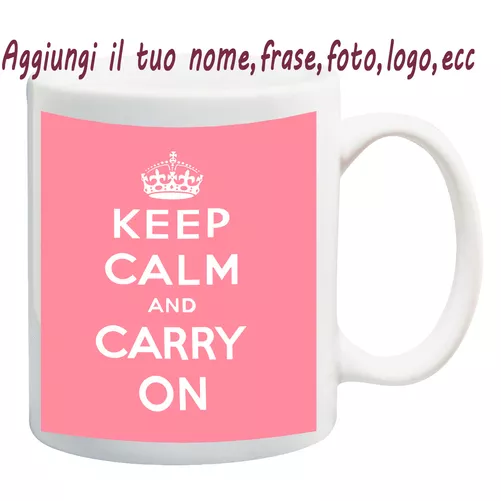 Mug Tazza Keep Calm And Carry On Personalizzata Con Nome Frase O Foto - Idea Reg