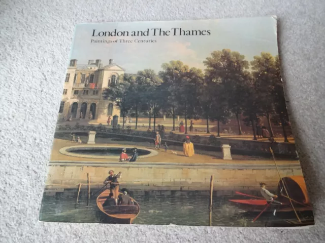 London and the Thames : Paintings of Three Centuries   1977 Exhibition Catalogue