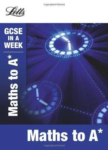 Letts GCSE in a Week Revision Guides - Maths to A*