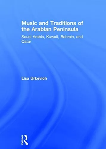 Music and Traditions of the Arabian Peninsula: , Urkevich Hardcover..