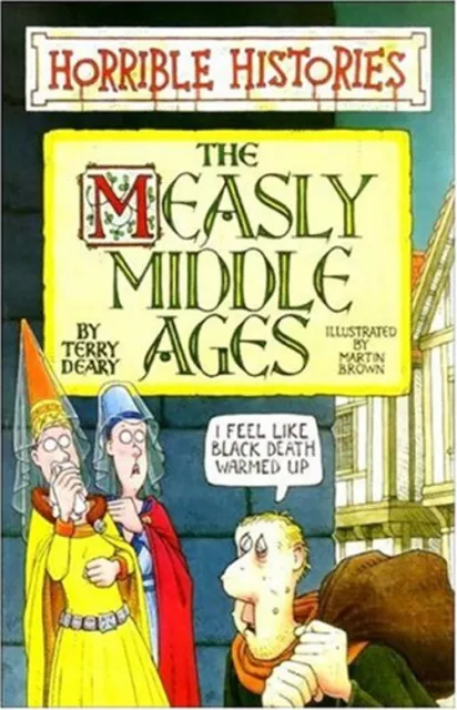 The Measly Milieu Âges Horrible Histories Terry Deary