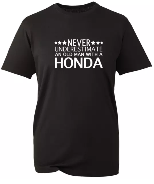 Honda t shirt Car Underestimate Old Man Gift Mens Unisex Dad Grandad V22 BWC