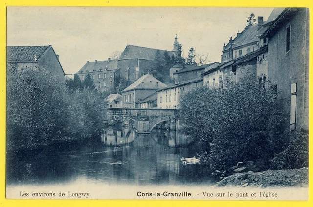cpa Environs de Longwy CONS la GRANDVILLE (Meurthe et Moselle) Le PONT L'ÉGLISE