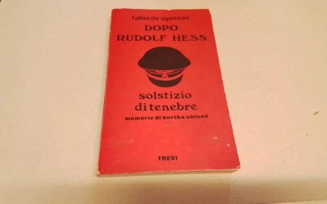 F. D"Agostini, DOPO RUDOLF HESS ,SOLSTIZIO DI TENEBRE, 1979, 19ag26 F. D"Agostini, DOPO RUDOLF HESS ,SOLSTIZIO DI TENEBRE, 1979, 19ag26