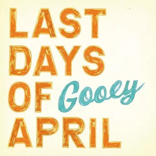 Last Days Of April Gooey New Cd