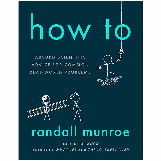 How To: THE SUNDAY TIMES BESTSELLER By Randall Munroe Hardcover NEW