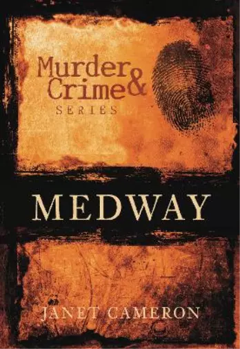 Janet Cameron Murder and Crime Medway (Taschenbuch)