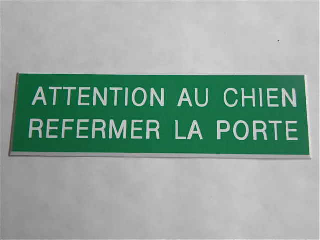 plaque gravée ATTENTION AU CHIEN REFERMER LA PORTE (8 couleur)  format 29x100 mm