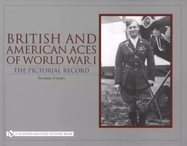 WWI British American Aces Fighter Pilots Photo Encyclopedia w Name Rank Kill #s
