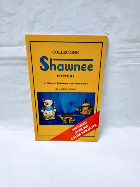 Collecting Shawnee Pottery A Pictorial Reference & Price Guide (Paperback, 1994)