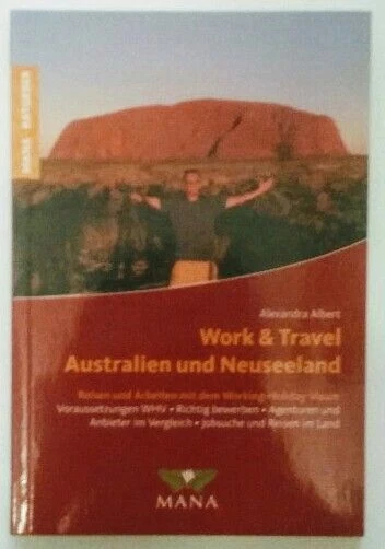 Work & Travel in Australien und Neuseeland : Reisen und Arbeiten mit dem Working