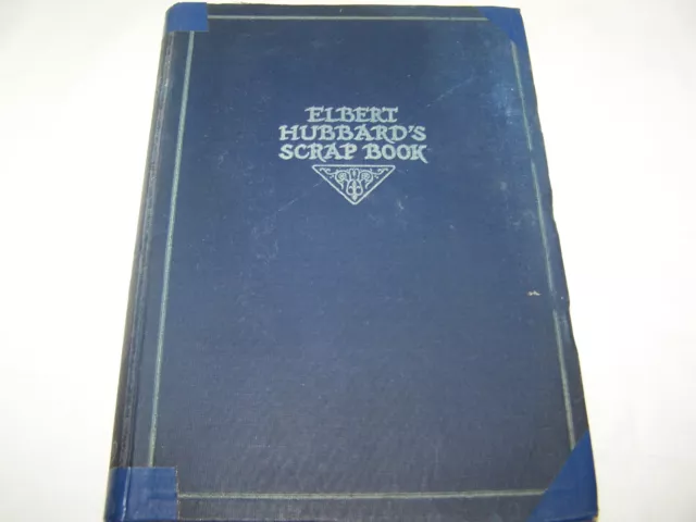 1923 Elbert Hubbard's Scrap Book by The Roycrofters