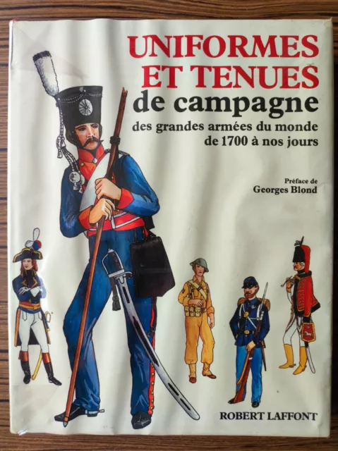 Uniformes Et Tenues De Campagne Des Grandes Armees Laffont