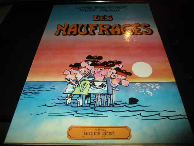 BD REVUE "LES NAUFRAGES" Claire BRETECHER / Raoul CAUVIN // Ed. Jacques GLENAT