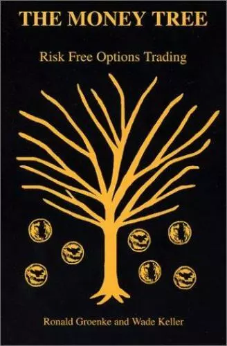 The Money Tree: Risk Free Options Trading, Keller, Wade,Groenke, Ronald, 9780967