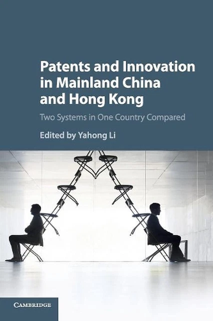Patents and Innovation in Mainland China and Hong Kong: Two Systems in One Count