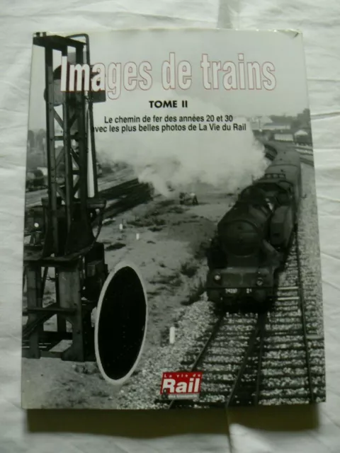 IMAGES DE TRAINS tome 2 / la vie du rail 1995