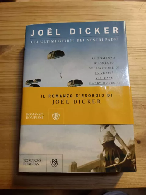 Gli ultimi giorni dei nostri padri - Joël Dicker - Libro Bompiani 2017,  Tascabili narrativa