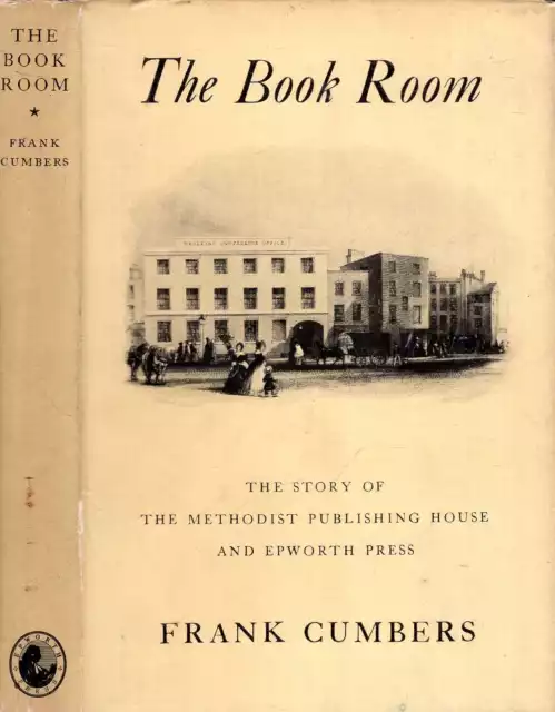 Cumbers, Frank THE BOOK ROOM: THE STORY OF THE METHODIST PUBLISHING HOUSE AND EP