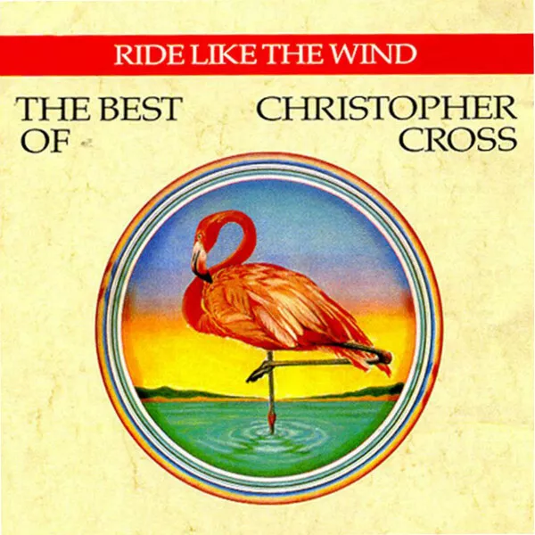 Ride Like The Wind / The Best Of Christopher Cross