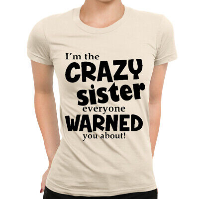 Crazy Sister Funny Ladies T-Shirt | Screen Printed - Womens Top