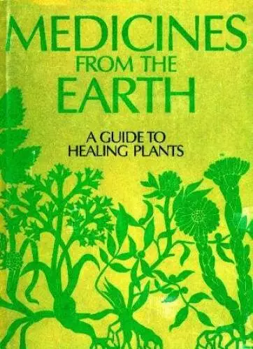 Medicines from the earth: A guide to healing plants - Hardcover - ACCEPTABLE