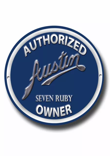 Austin Seven Ruby,Authorized Austin Ruby Seven Owner Round Metal Sign.