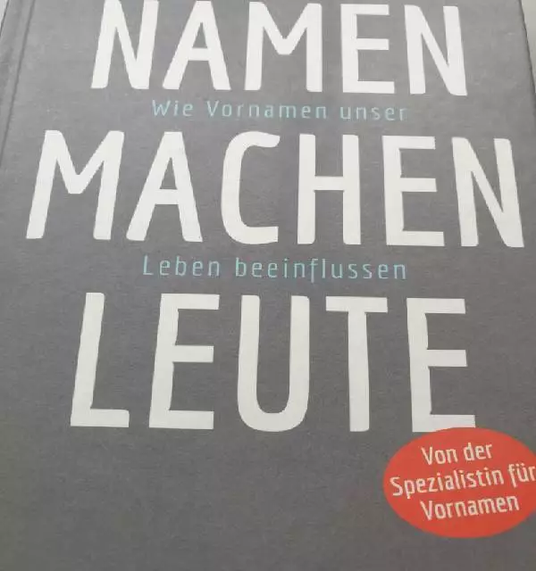 Namen machen Leute: Wie Vornamen unser Leben beeinfluss ... (01)