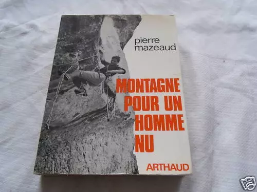 montagne pour un homme nu , p mazeaud , arthaud , 1973