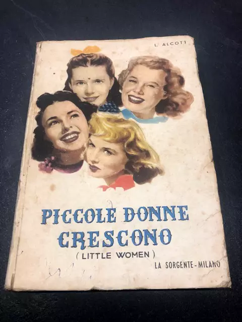 Piccole Donne Crescono - Alcott - La Sorgente - 1951 - illustrato - non comune