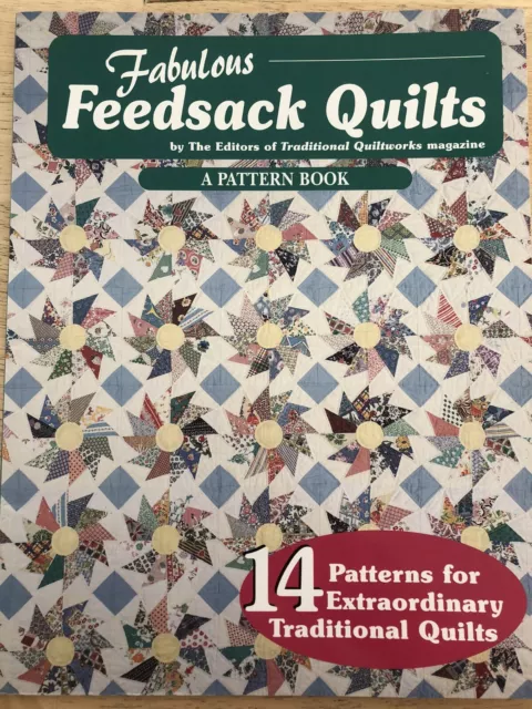 Fabulous Feedsack Quilts : A Pattern Book by Traditional Quiltworks Editors...