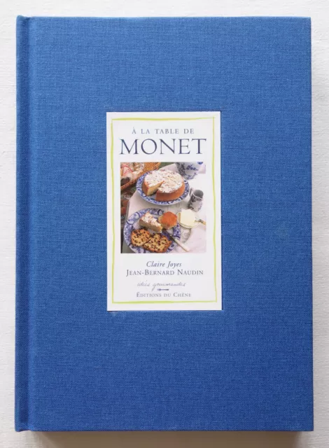 A la table de Monet - Claire Joyes - Éditions du Chêne 2000 TBE