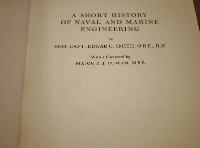 A SHORT HISTORY of Naval and Marine Engineering by Capt Edgar C Smith ...