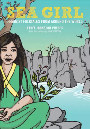 Sea Girl: Feminist Folktales from Around the World - Hardcover - GOOD