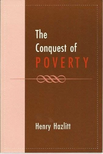 Conquest of Poverty - Paperback By Hazlitt, Henry - GOOD