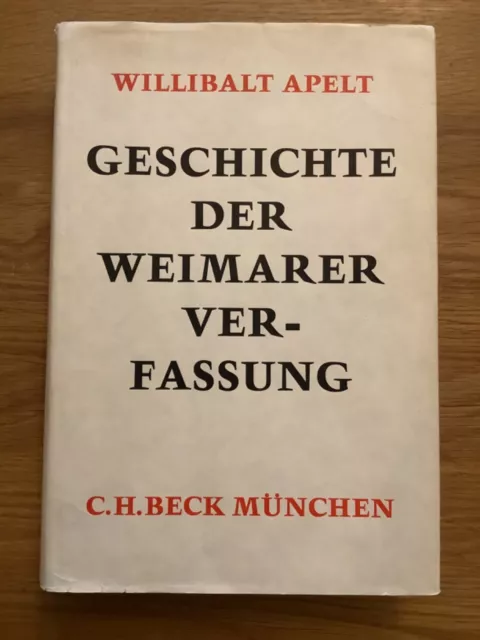 Geschichte der Weimarer Verfassung - Willibalt Apelt- C.H. Beck 2. Auflage