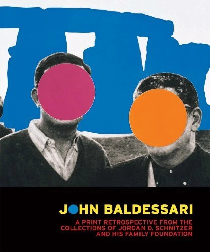 JOHN BALDESSARI: A PRINT RETROSPECTIVE FROM THE By Hunter Drohojowska-philip VG+