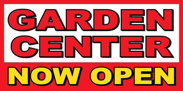 GARDEN CENTER NOW Open BANNER SIGN - Sizes 24