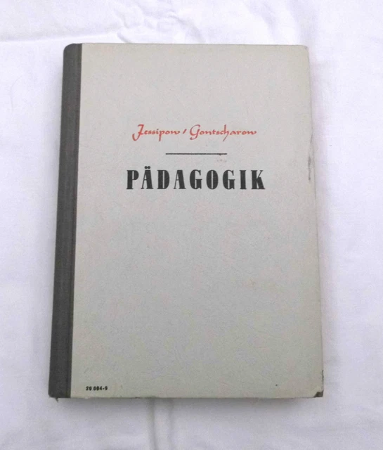 Pädagogik Lehrbuch 1954 Jessipow / Gontscharow DDR VEB