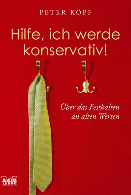 Hilfe, ich werde konservativ! Die Zeiten ändern sich - meine Überzeugungen nicht